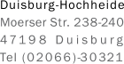 Duisburg-Hochheide Moe r ser St r . 238- 2 40 4 7 1 98 Duisburg T el (02066)- 303 2 1